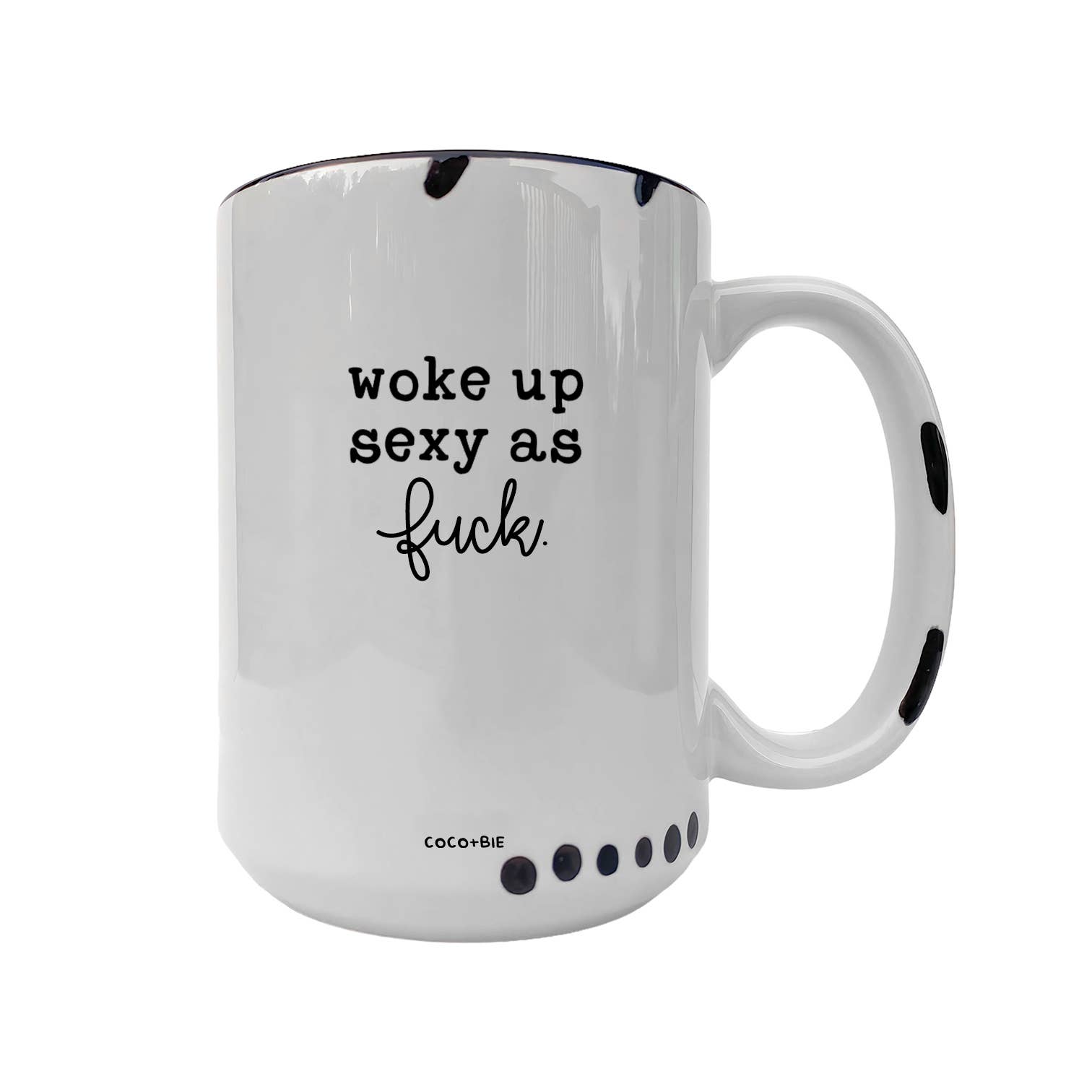 Coco + Bie - Woke Up Sexy As F*ck Mug - Funny  Mugs, Sweary Mug, Morning