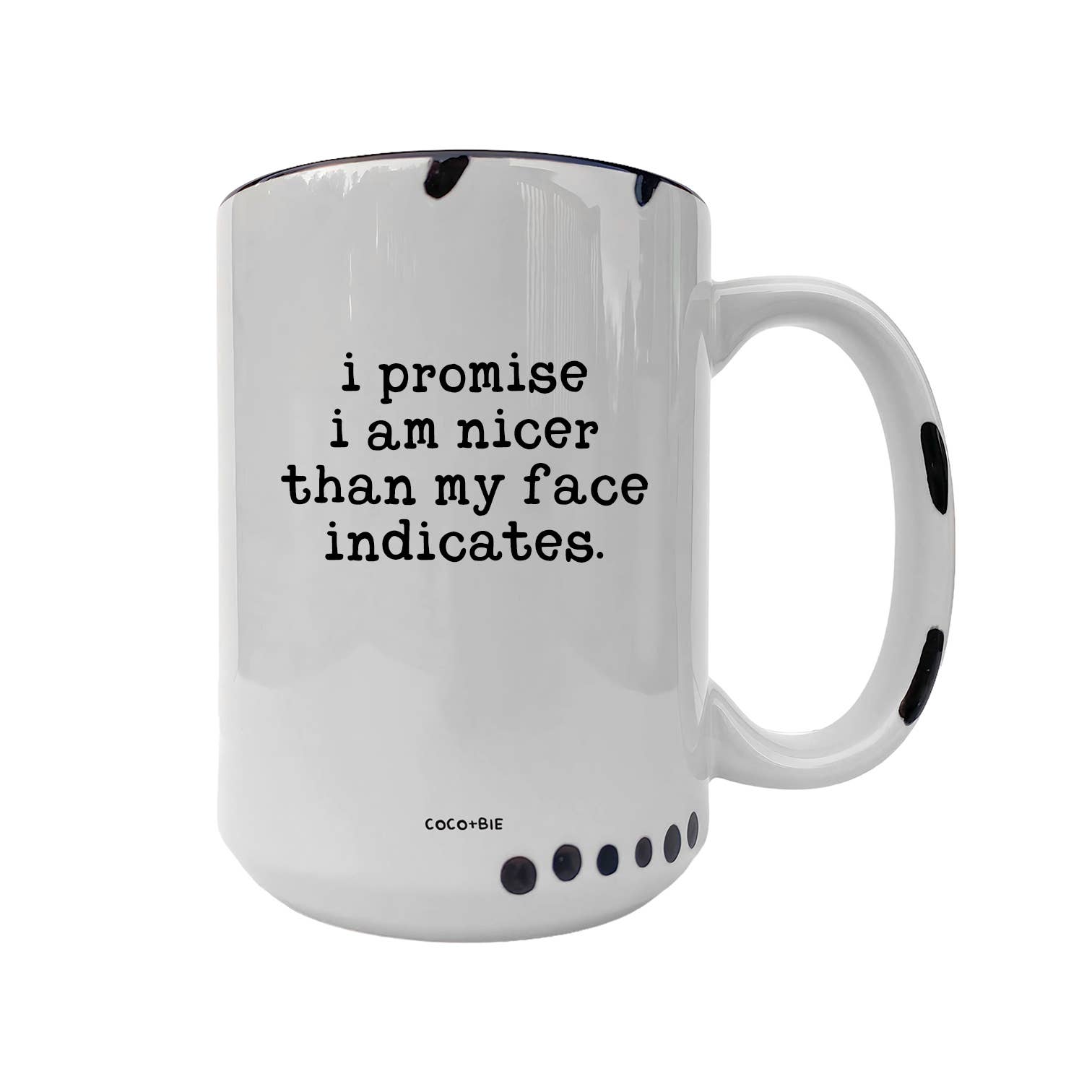 Coco + Bie - Nicer Than My Face Indicates - Funny Mug, Sassy Mug