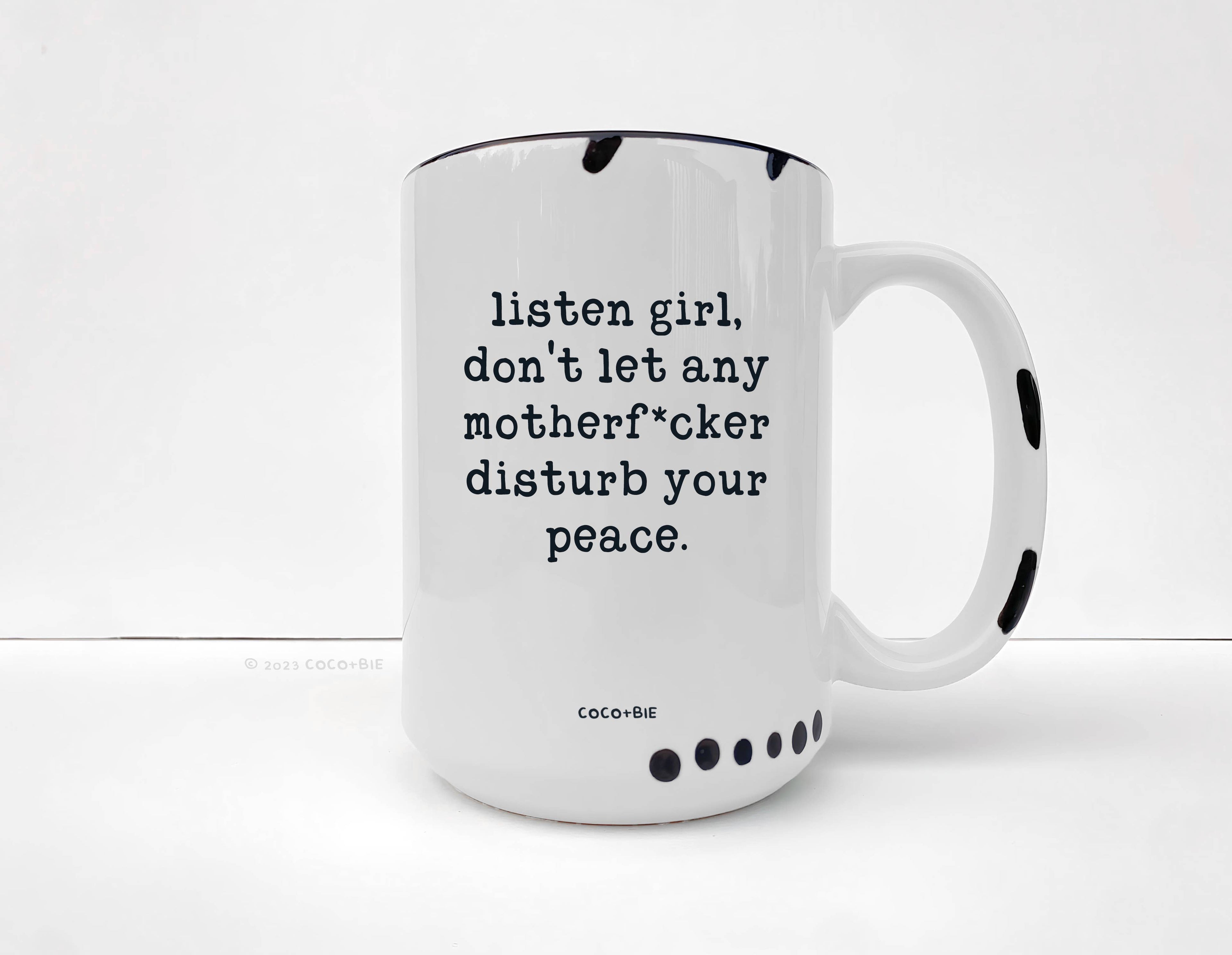 Coco + Bie - Don't Let Any MF'er Disturb Your Peace Mug - Sarcasm, Funny
