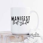 Studio Seventeen - Manifest That Shit Coffee Mug