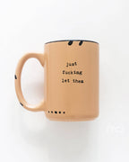 Prairie Chick Prints - Just Fucking Let Them | Ceramic Mug