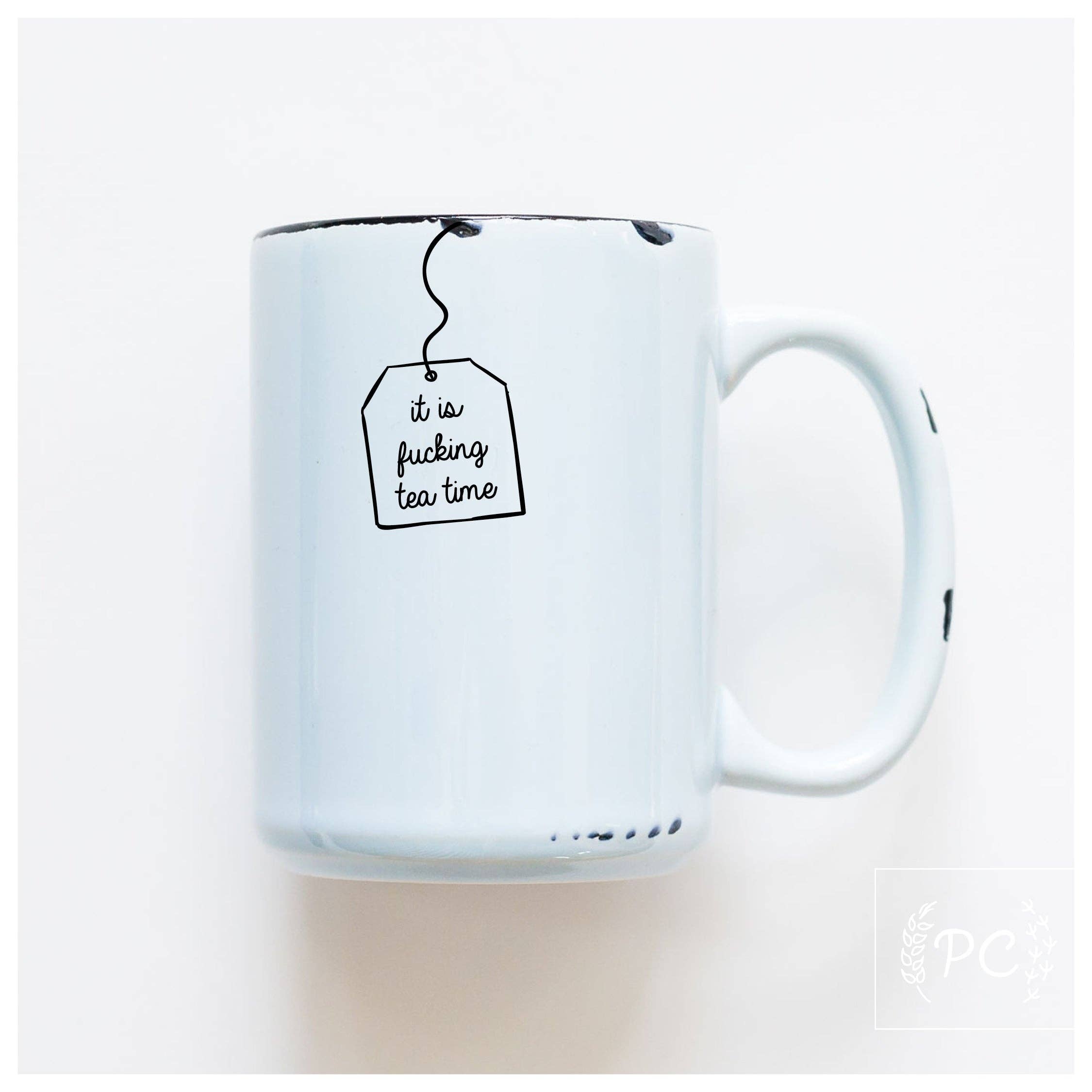 Prairie Chick Prints - It is fucking tea time | ceramic mug
