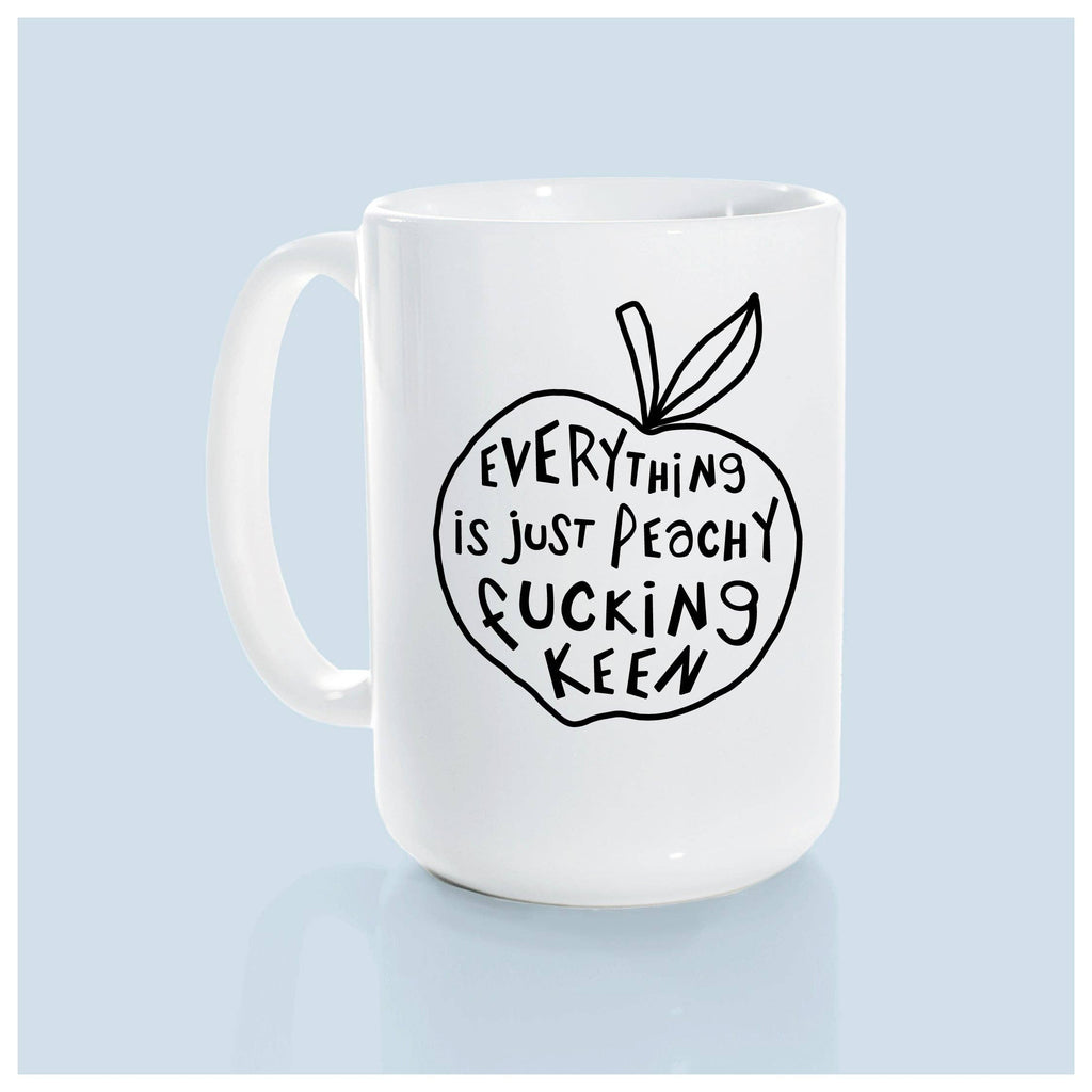 Prairie Chick Prints - Everything is just peachy fucking keen | ceramic mug