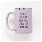 Prairie Chick - Fuck All Of It | Ceramic Mug