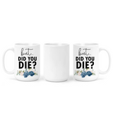 The Pretty Things - Mug - But Did You Die