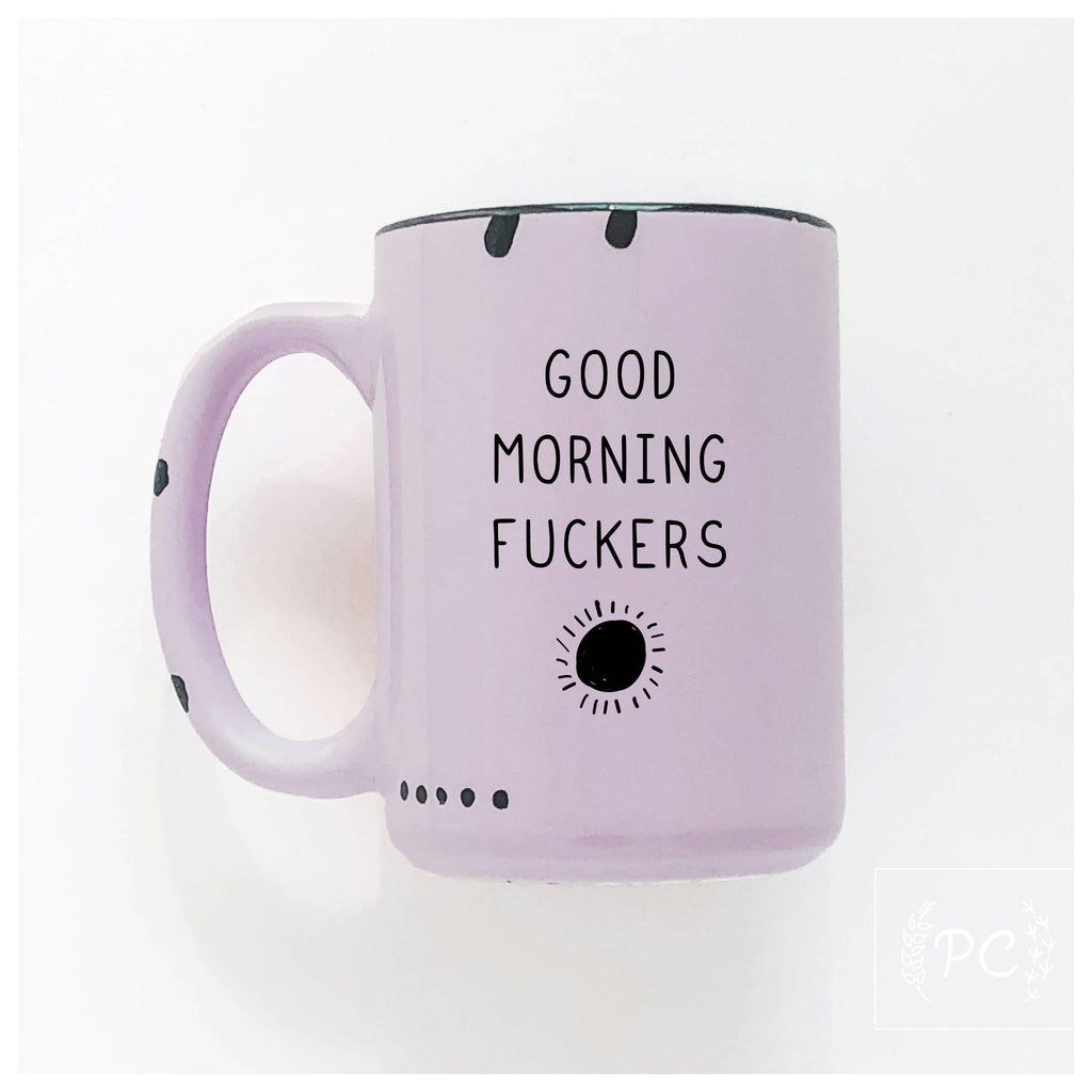 Prairie Chick Prints - Good morning fuckers | ceramic mug
