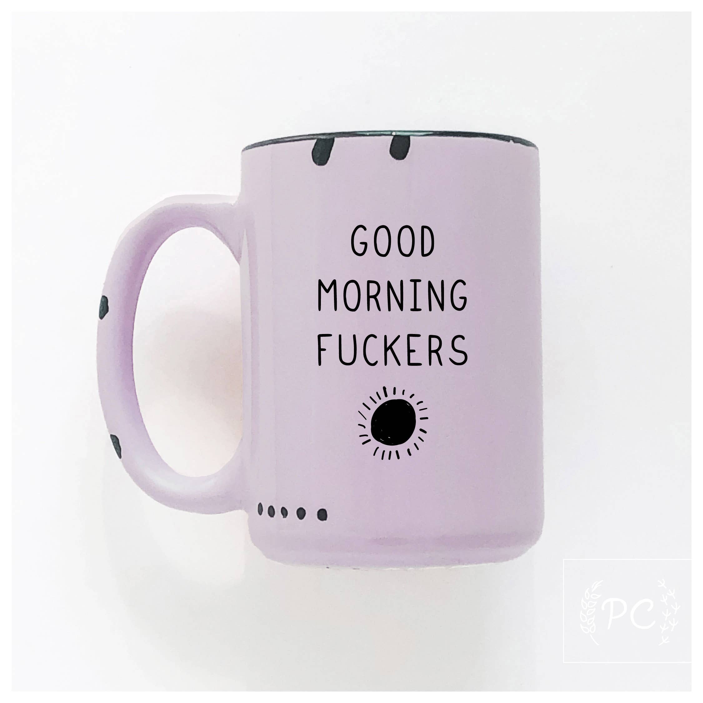 Prairie Chick Prints - Good morning fuckers | ceramic mug