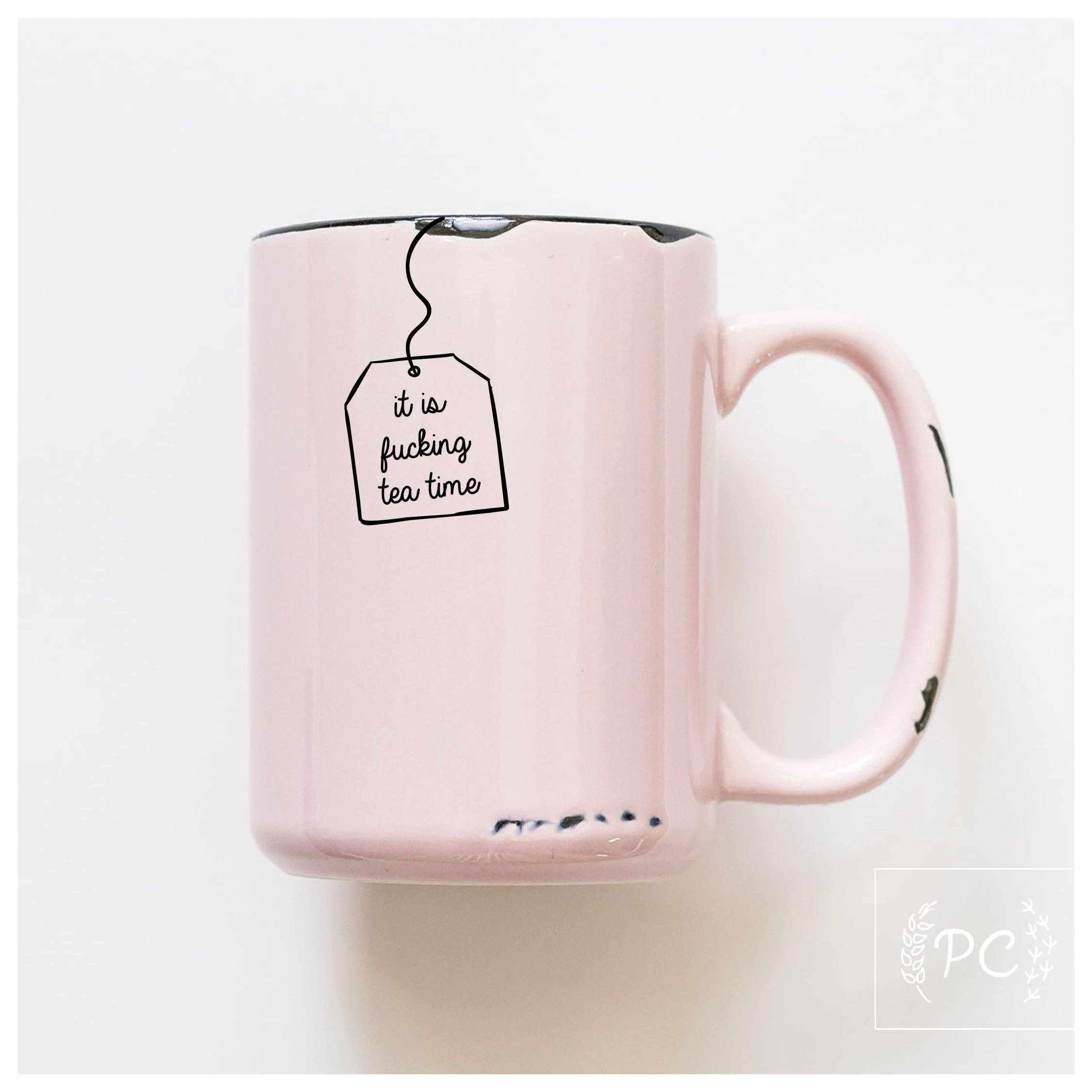 Prairie Chick Prints - It is fucking tea time | ceramic mug