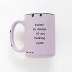 Prairie Chick Prints - Fucker In Charge Of You Fucking Fucks | Ceramic Mug  | Sweary | Funny