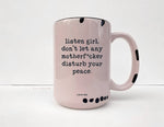 Coco + Brie - Don't Let Any MF'er Disturb Your Peace Mug - Sarcasm, Funny
