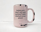 Coco + Brie - Don't Let Any MF'er Disturb Your Peace Mug - Sarcasm, Funny