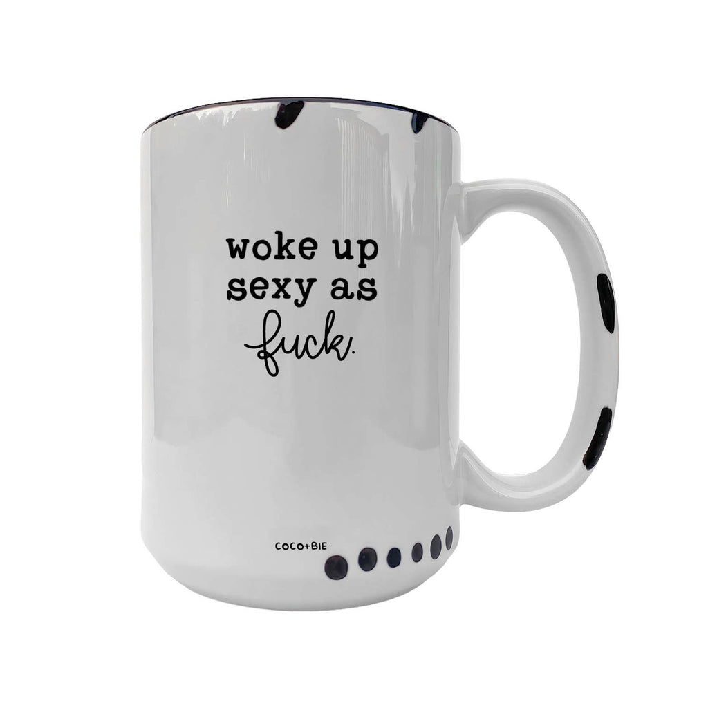 Coco + Bie - Woke Up Sexy As F*ck Mug - Funny  Mugs, Sweary Mug, Morning