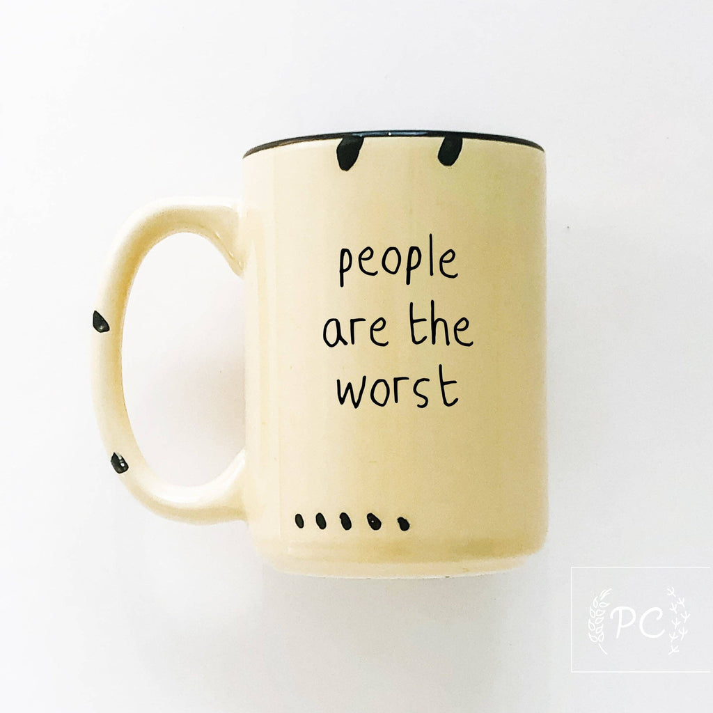 Prairie Chick Prints - People Are The Worst | Ceramic Mug