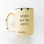 Prairie Chick Prints - People Are The Worst | Ceramic Mug