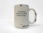 Coco + Brie - I'm Going Back To Bed After This Mug - Funny, Sassy, Saying