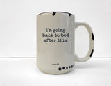 Coco + Brie - I'm Going Back To Bed After This Mug - Funny, Sassy, Saying