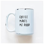 Prairie Chick Prints - Coffee makes me poop | ceramic mug
