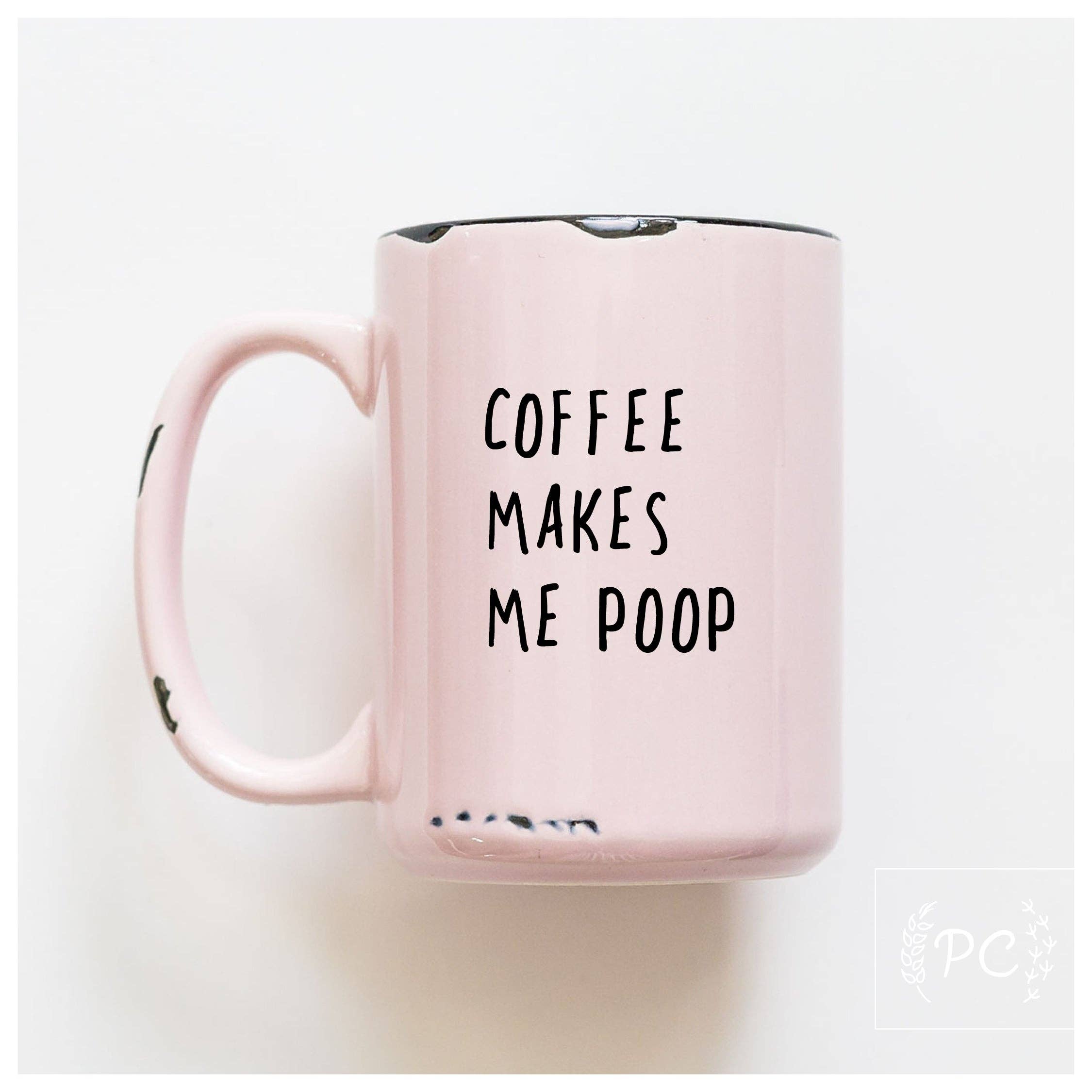 Prairie Chick Prints - Coffee makes me poop | ceramic mug