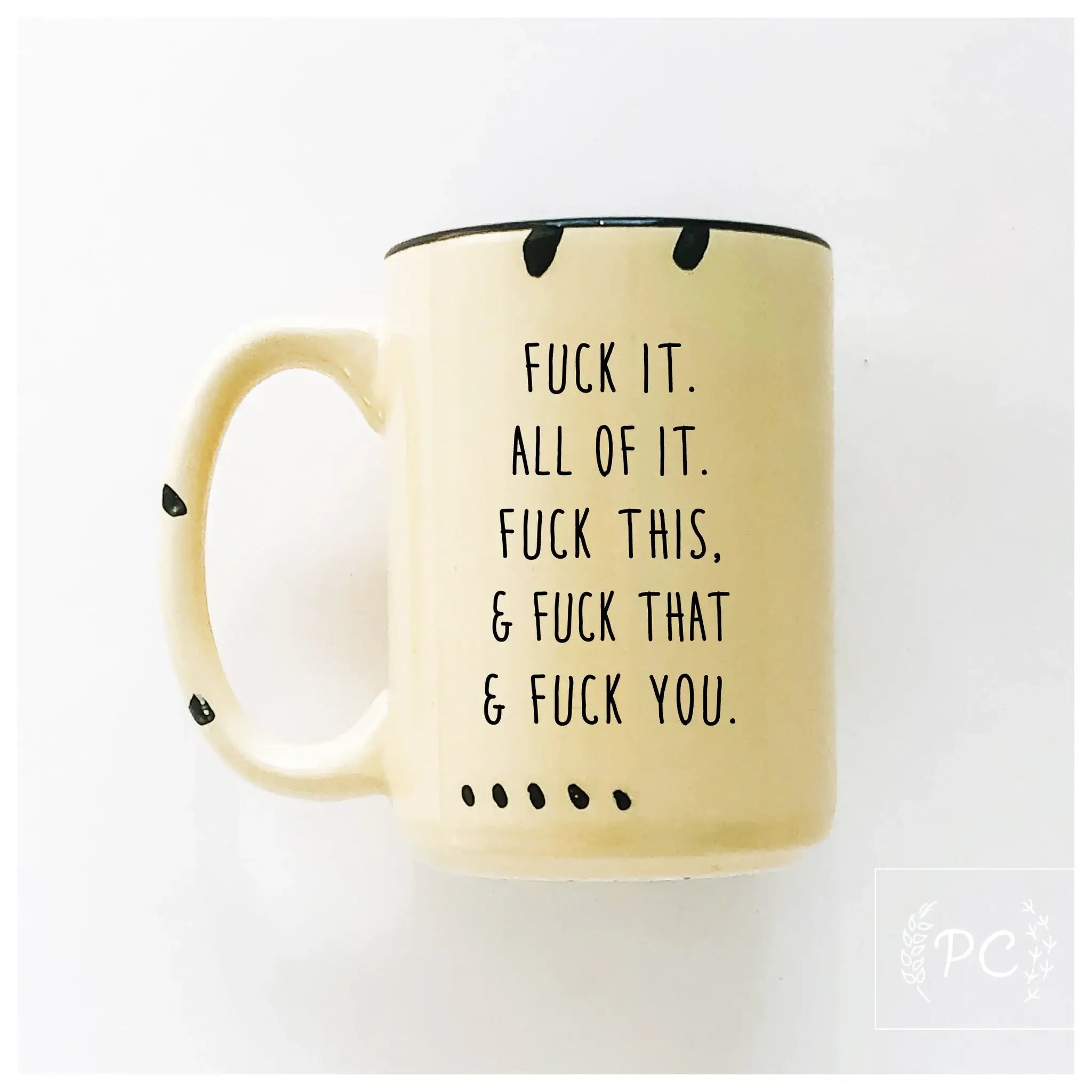 Prairie Chick - Fuck All Of It | Ceramic Mug