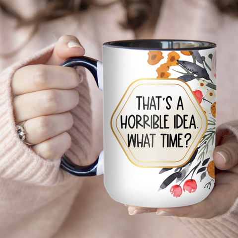 The Pretty Things - Mug - That's A Horrible Idea What Time