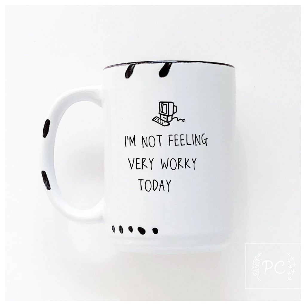 Prairie Chick Prints - I'm not feeling very worky today | ceramic mug