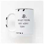 Prairie Chick Prints - I'm not feeling very worky today | ceramic mug