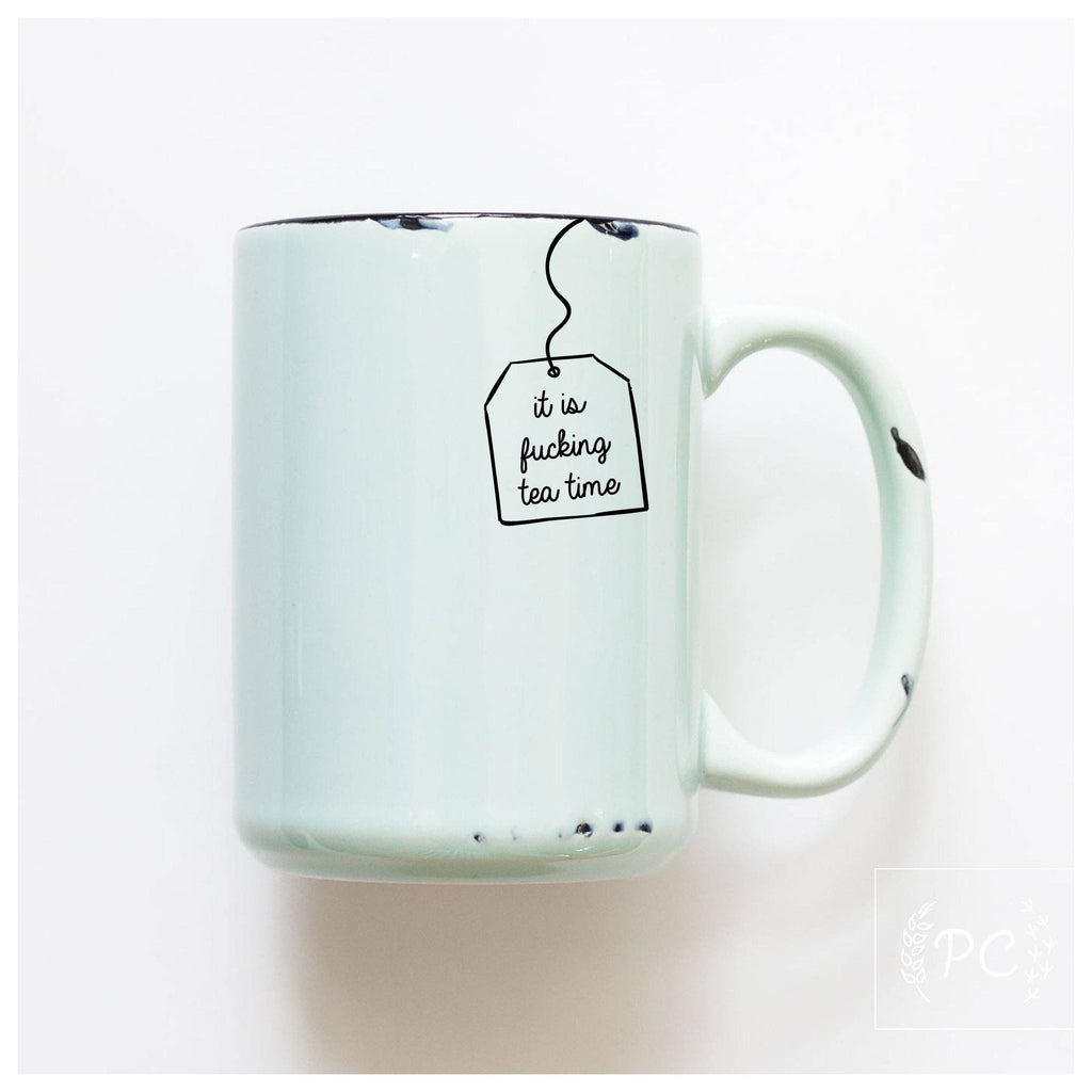 Prairie Chick Prints - It is fucking tea time | ceramic mug