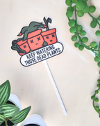 5fef922b396f5759083117ff_keep-watering-those-dead-plants-plant-tag_1778096492116.png