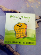 Missin Piecez - Enamel PIns - Various Styles
