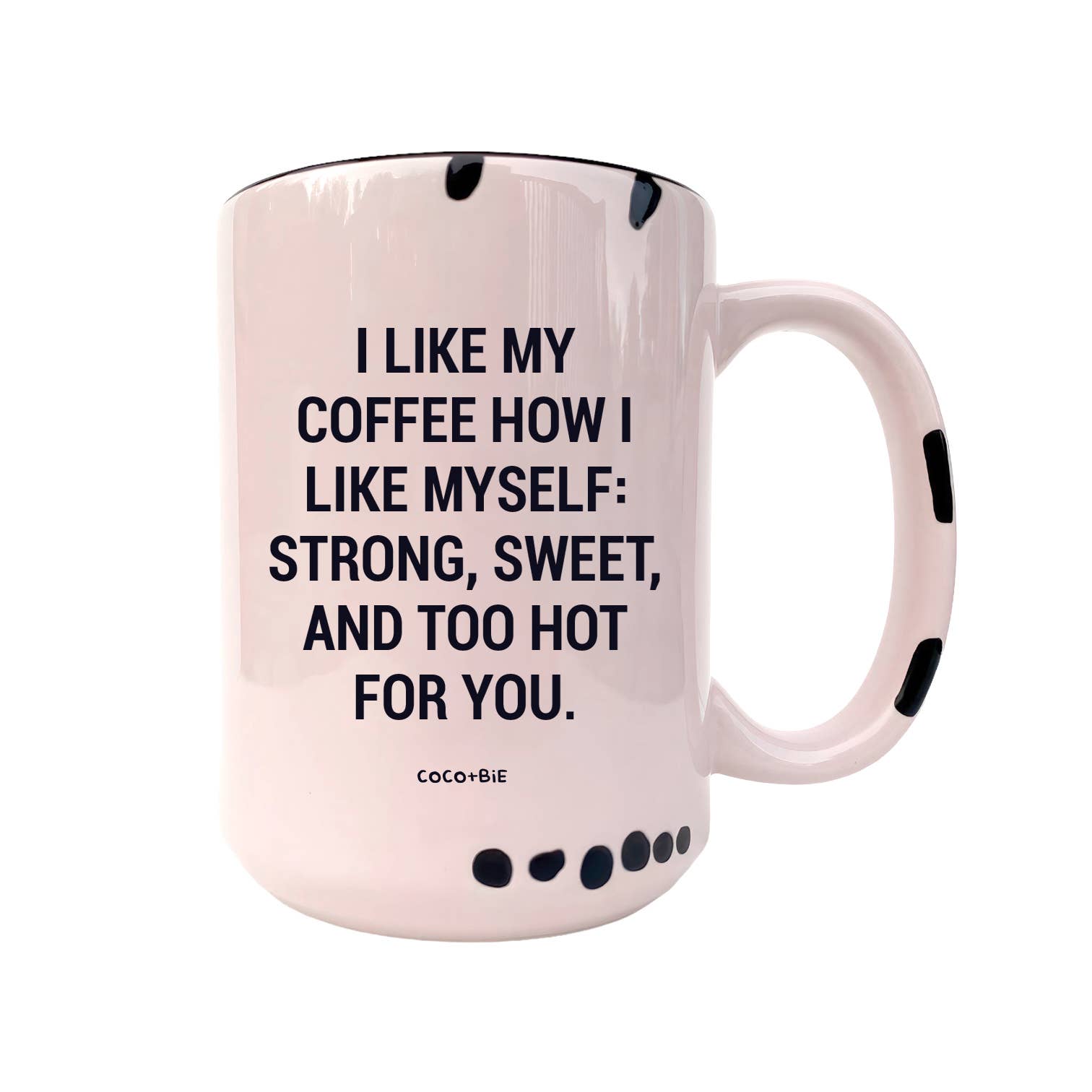 Coco + Bie - I Like My Coffee Mug  - Funny Coffee Mugs, Sassy Mugs, Mood