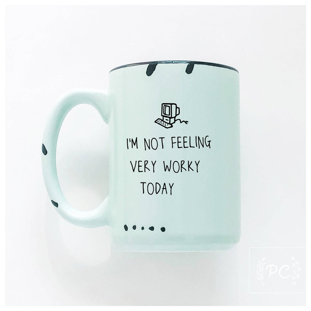 Prairie Chick Prints - I'm not feeling very worky today | ceramic mug