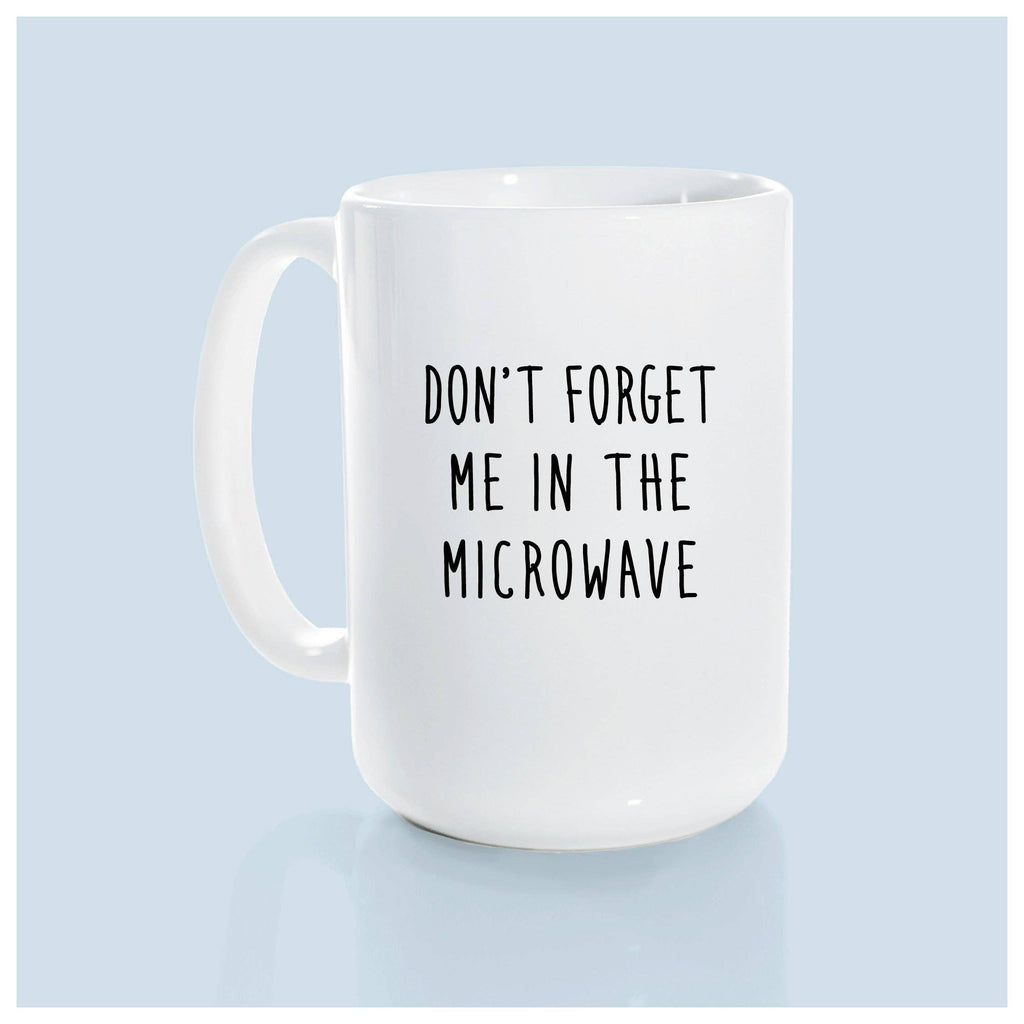 Prairie Chick Prints - Don't forget me in the microwave | ceramic mug