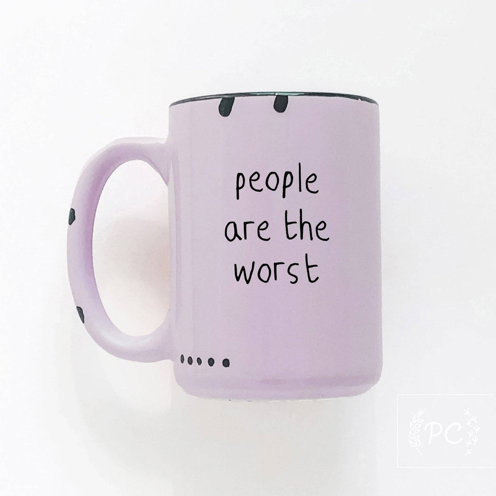 Prairie Chick Prints - People Are The Worst | Ceramic Mug