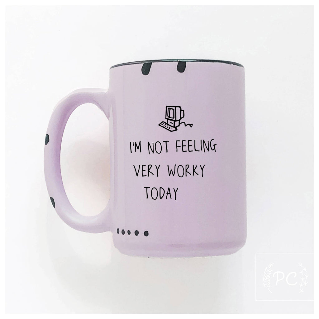 Prairie Chick Prints - I'm not feeling very worky today | ceramic mug