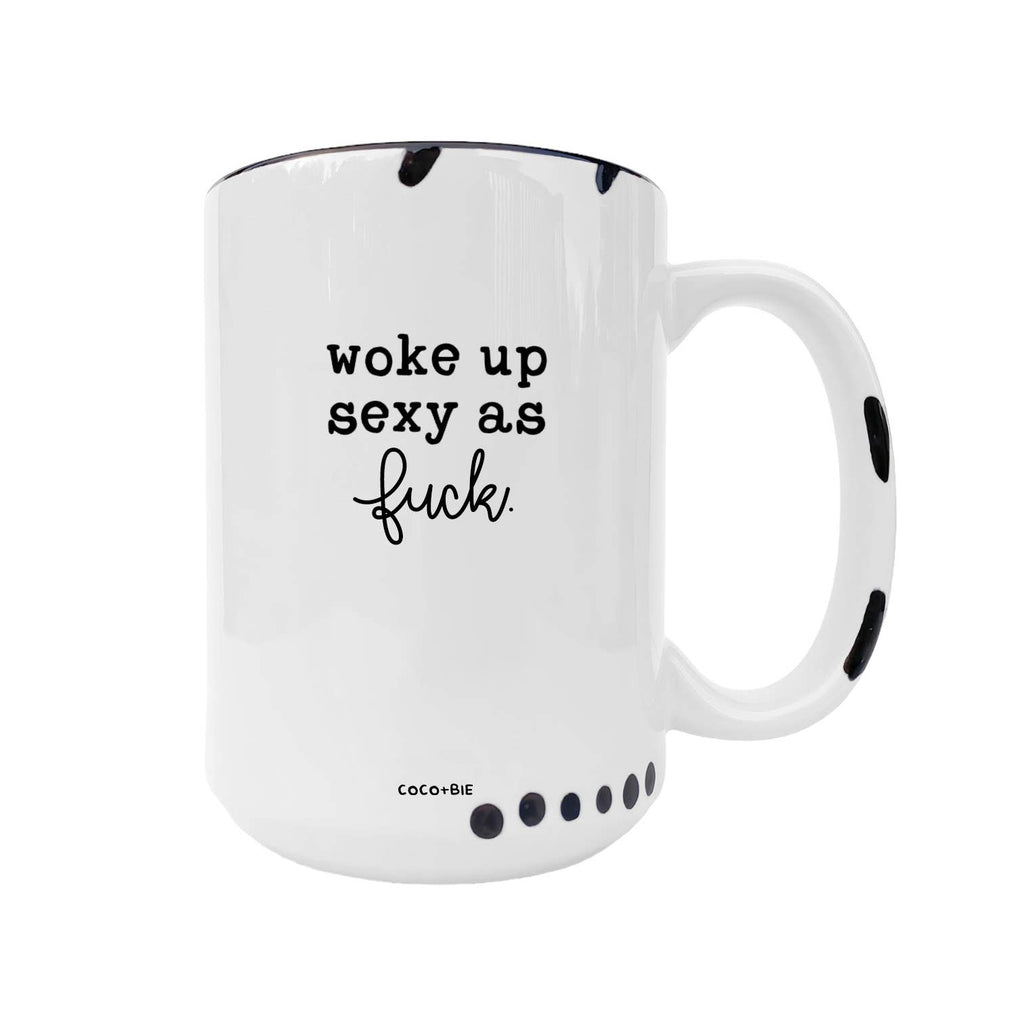 Coco + Bie - Woke Up Sexy As F*ck Mug - Funny  Mugs, Sweary Mug, Morning