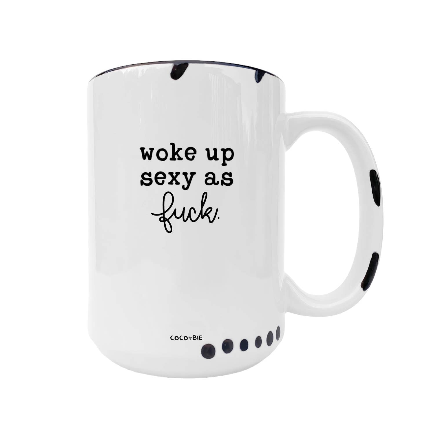 Coco + Bie - Woke Up Sexy As F*ck Mug - Funny  Mugs, Sweary Mug, Morning