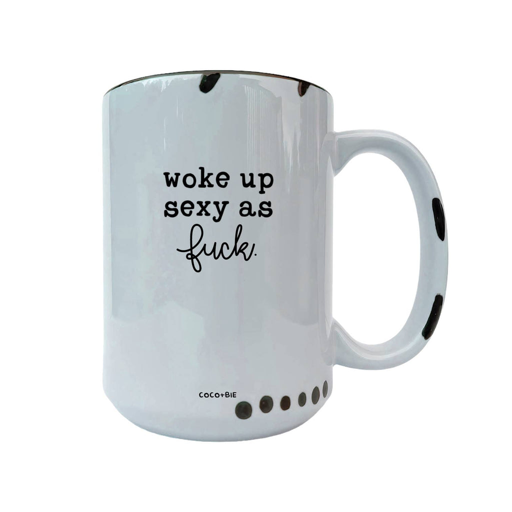 Coco + Bie - Woke Up Sexy As F*ck Mug - Funny  Mugs, Sweary Mug, Morning