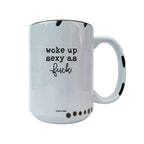 Coco + Bie - Woke Up Sexy As F*ck Mug - Funny  Mugs, Sweary Mug, Morning