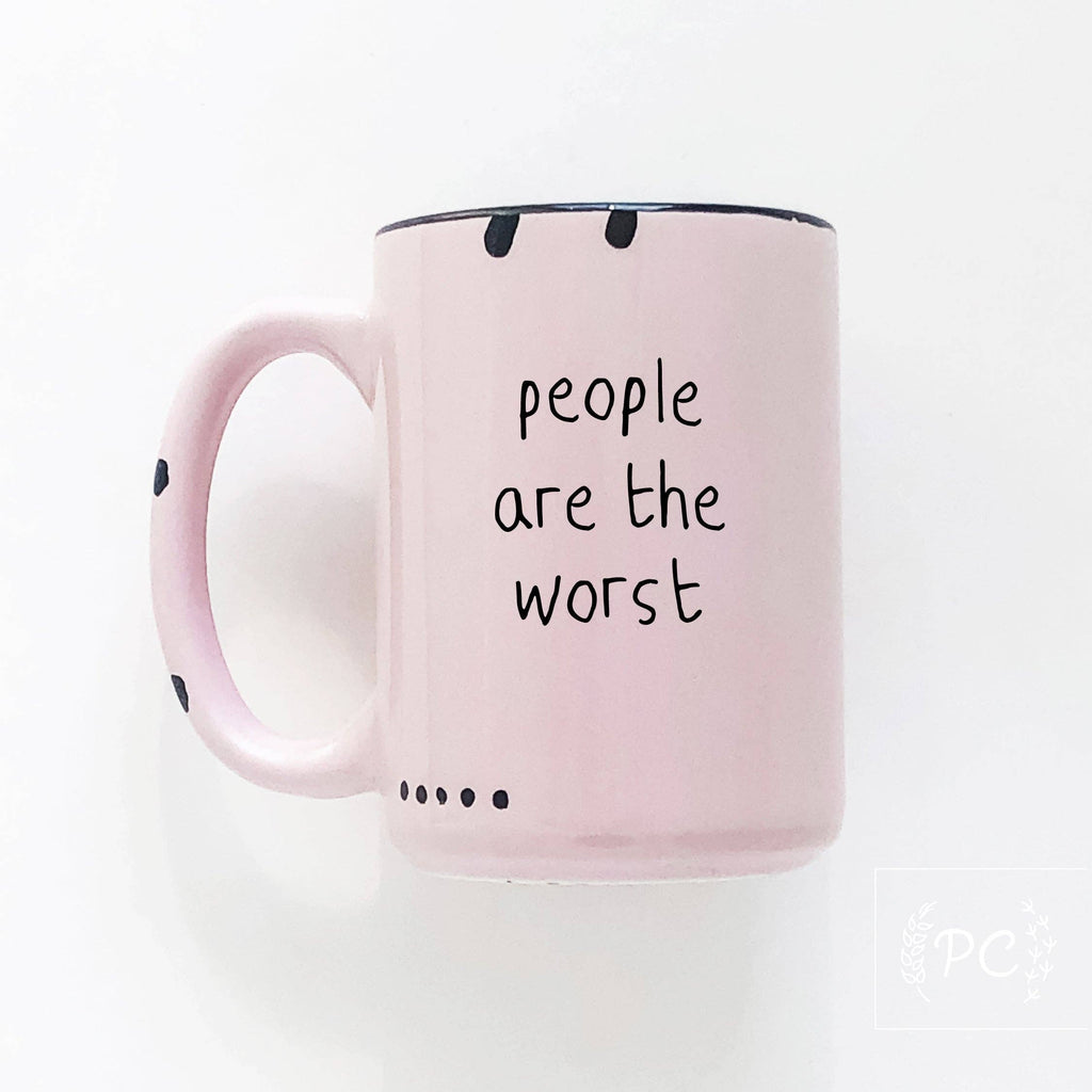 Prairie Chick Prints - People Are The Worst | Ceramic Mug