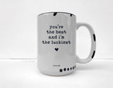 Coco + Brie - You're The Best & I'm The Luckiest Mug - Love, Appreciation