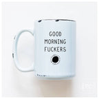 Prairie Chick Prints - Good morning fuckers | ceramic mug