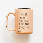 Prairie Chick - Fuck All Of It | Ceramic Mug