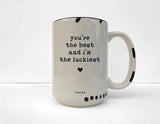 Coco + Brie - You're The Best & I'm The Luckiest Mug - Love, Appreciation
