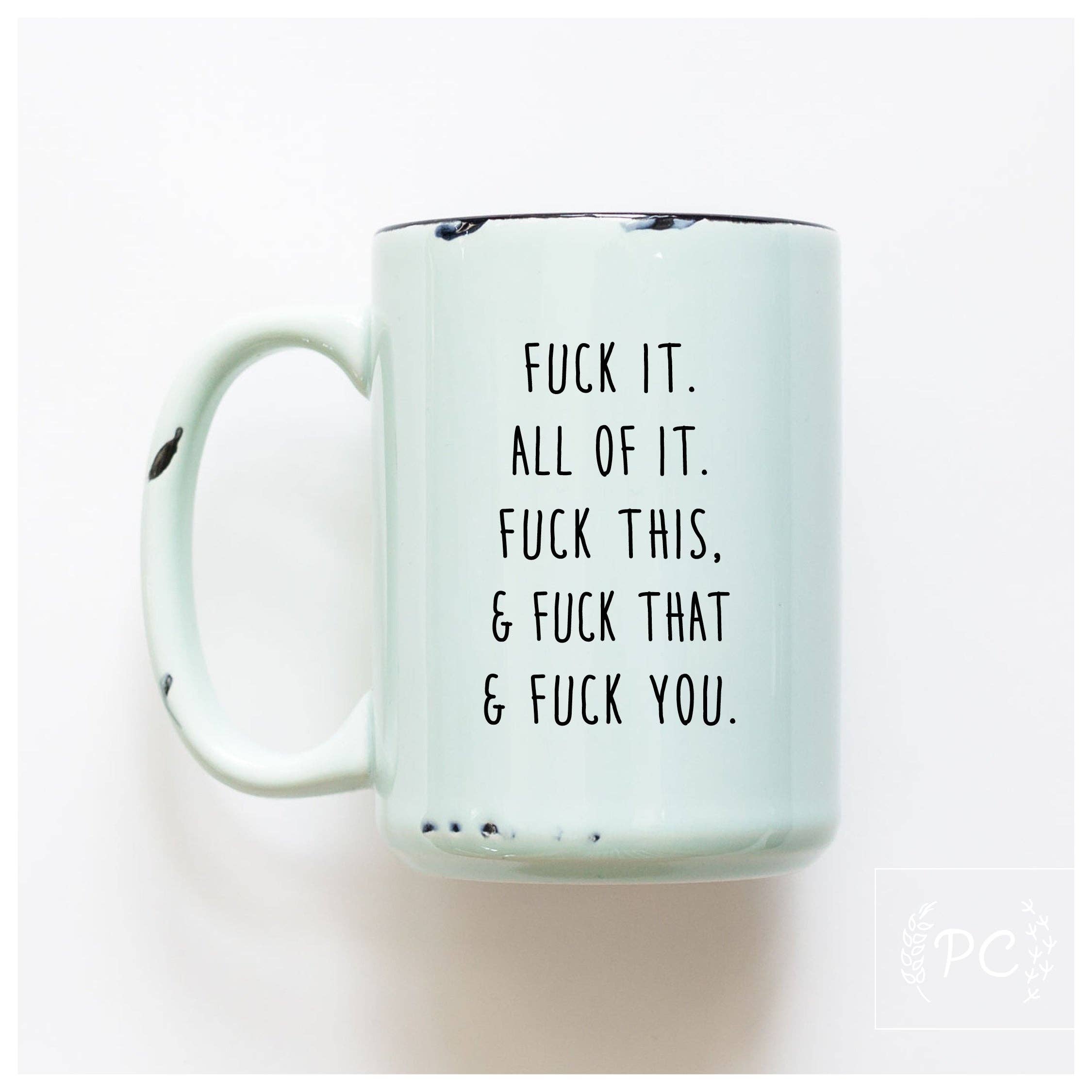 Prairie Chick - Fuck All Of It | Ceramic Mug