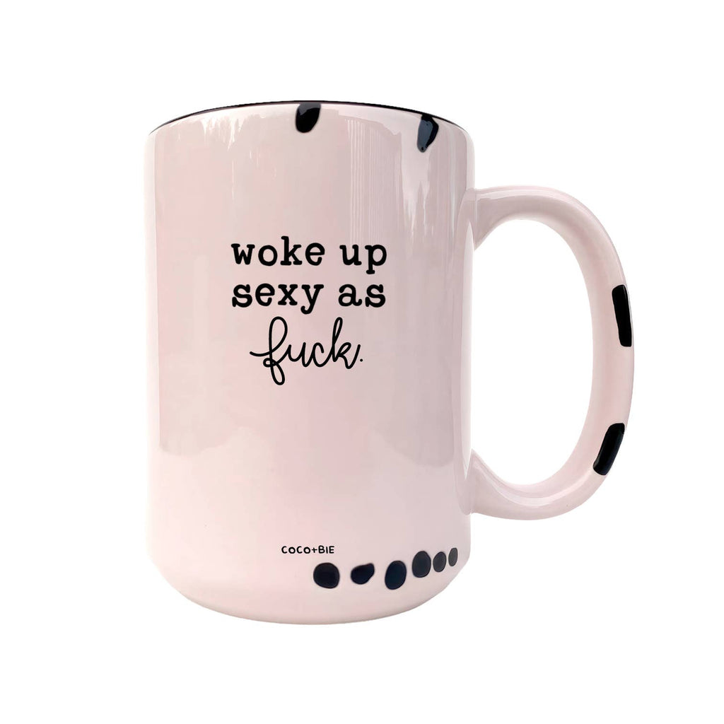 Coco + Bie - Woke Up Sexy As F*ck Mug - Funny  Mugs, Sweary Mug, Morning