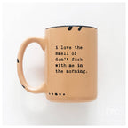 Prairie Chick Prints - I love the smell of don’t fuck with me in the morning | ceramic mug