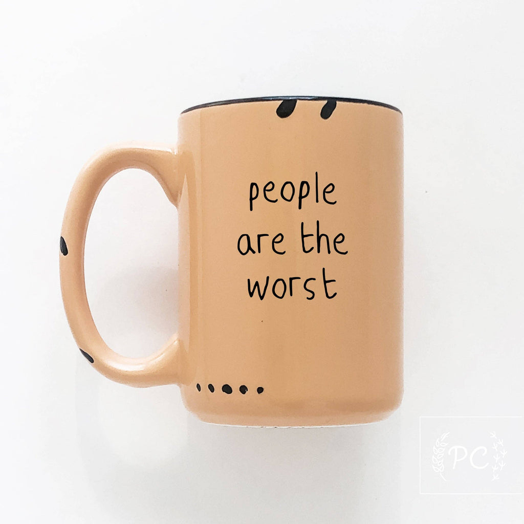 Prairie Chick Prints - People Are The Worst | Ceramic Mug