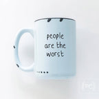 Prairie Chick Prints - People Are The Worst | Ceramic Mug