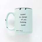Prairie Chick Prints - Fucker In Charge Of You Fucking Fucks | Ceramic Mug  | Sweary | Funny