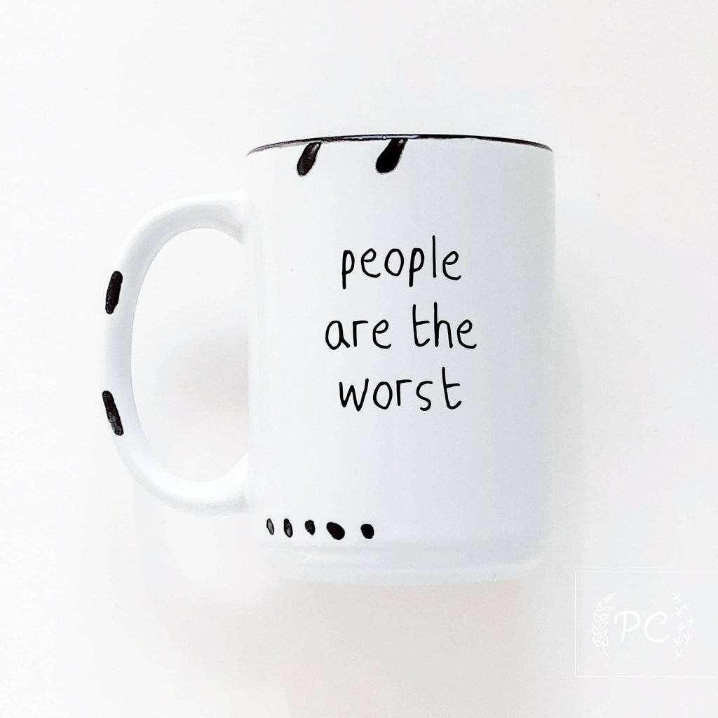 Prairie Chick Prints - People Are The Worst | Ceramic Mug